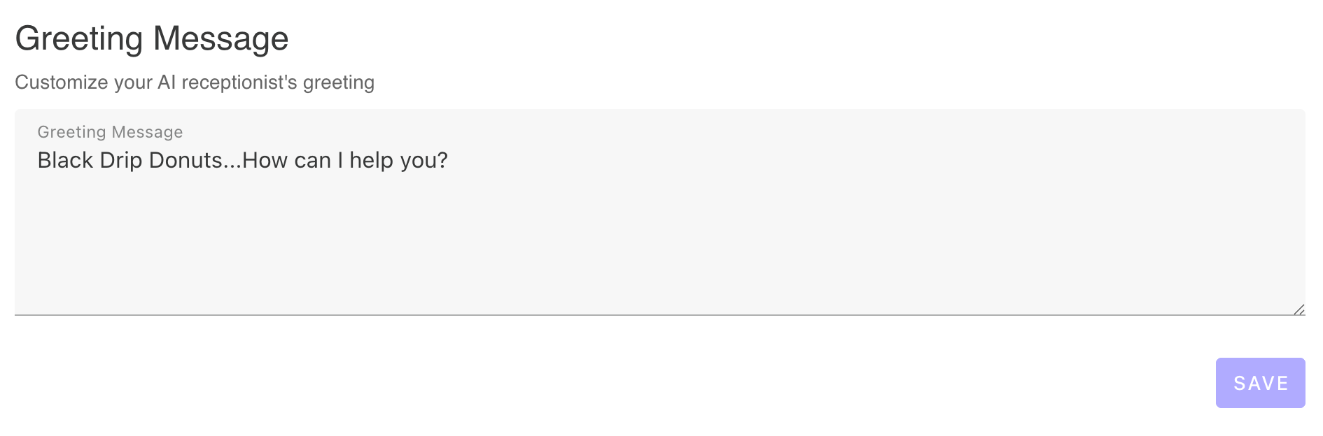 Greeting message - enter the exact words you would like the AI to use when answering the phone